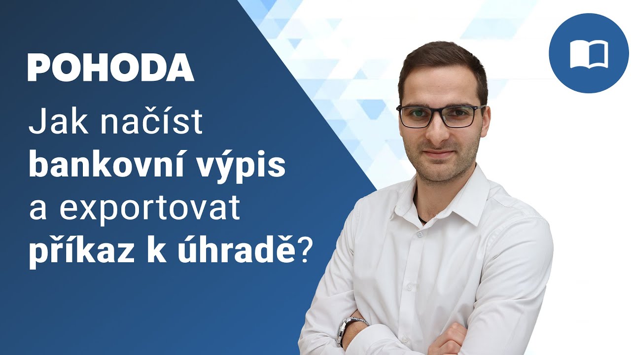 Jak v programu POHODA načíst bankovní výpis a exportovat příkaz k úhradě?