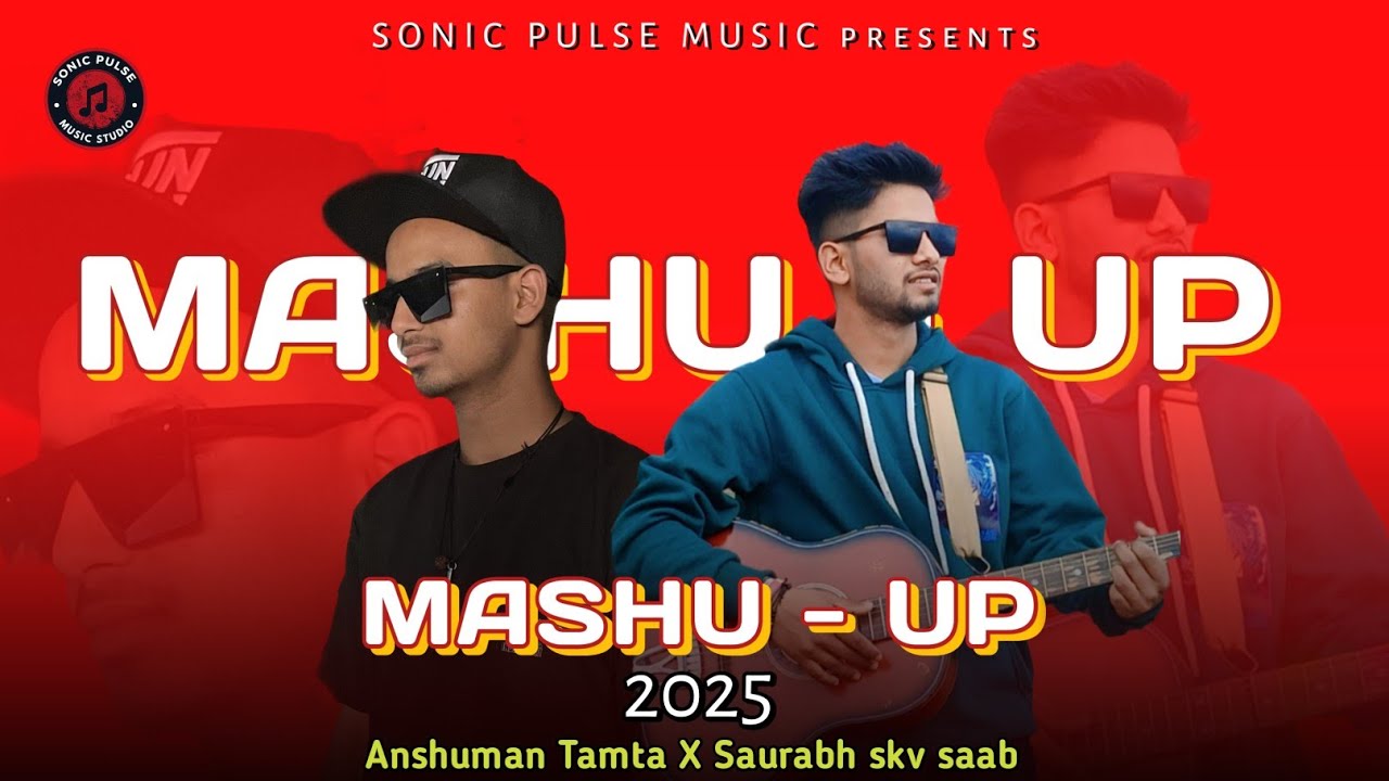 MASH-Up 2025__Saurabh Skv Saab X Anshuman Tamta || New Kumauni Song 2025 ||