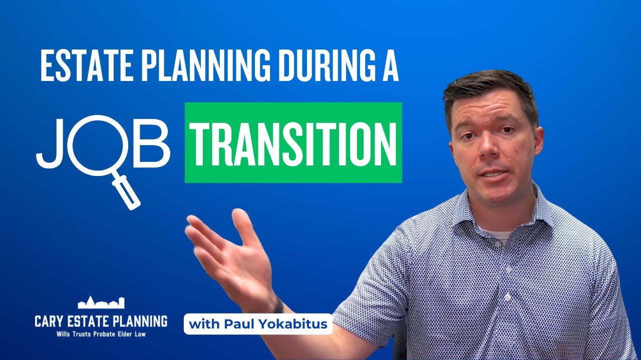 What Job Transitions Mean for Your Estate Plan