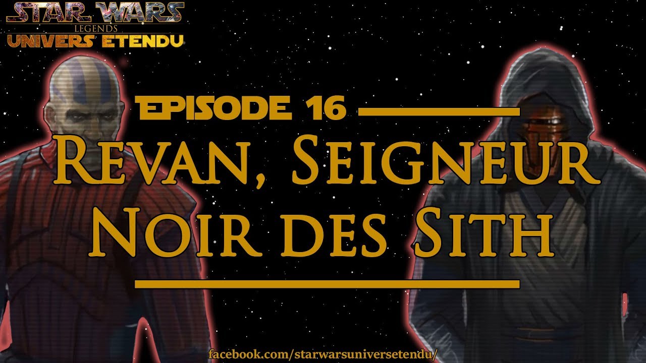 Chronique #16 - Revan, Seigneur Noir des Sith (Star Wars Chronique, Arc 4)