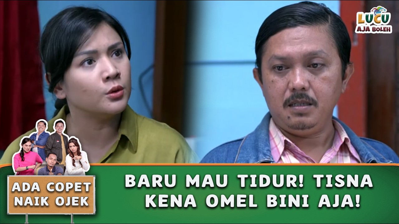 BARU MAU TIDUR! TISNA KENA OMEL BINI AJA! | ADA COPET NAIK OJEK 16 PART 2