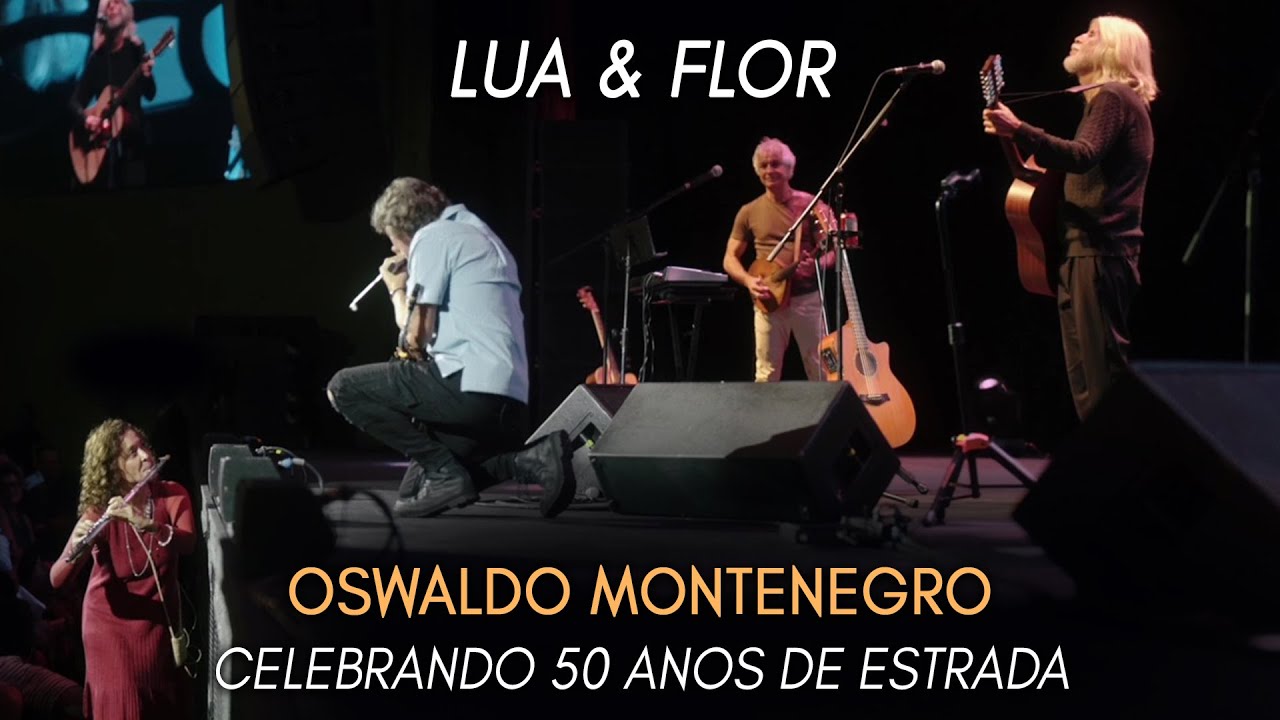 Lua e Flor, música de Oswaldo Montenegro | Show Celebrando 50 Anos de Estrada.