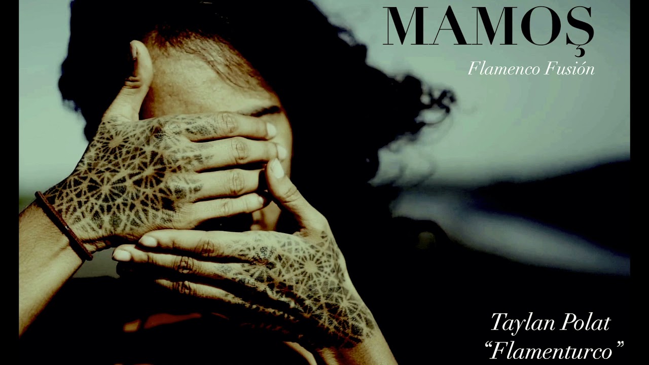 Mamoş Türküsü - Fusión Flamenco and Turkish Music by Taylan Polat 