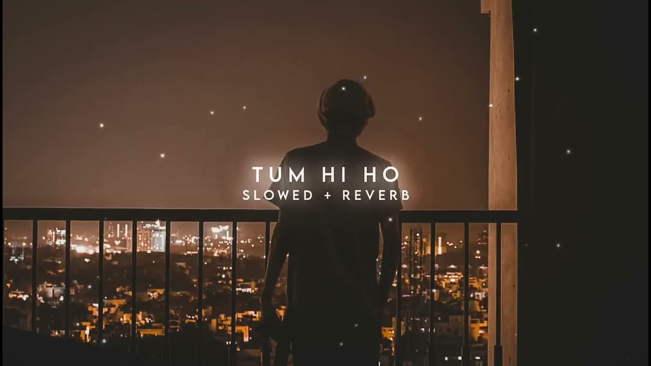 Tum Hi Ho (Slowed + Reverb) Abbas Arzoo