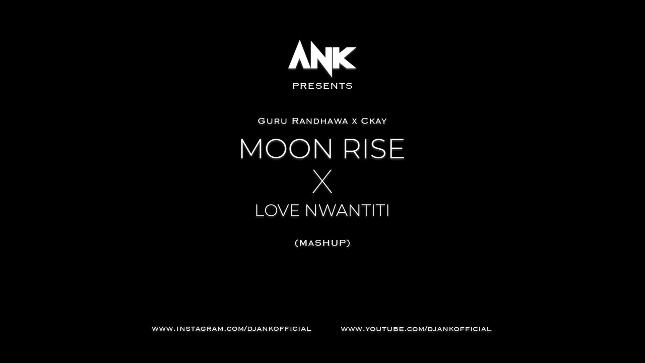 Moon Rise X Love Nwantiti (Mashup) - ANK | Guru Randhawa | Ckay | Latest Mashup 2022 @DJANKOFFICIAL