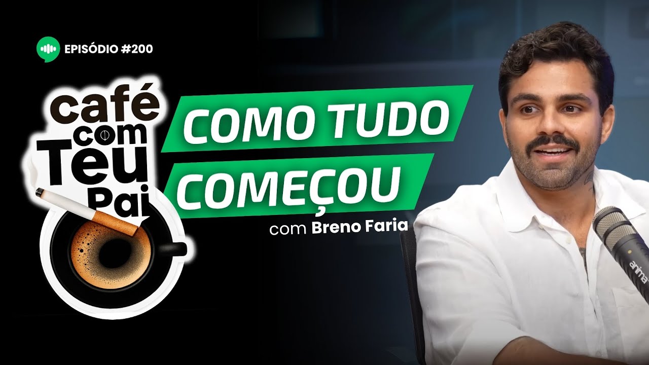“Café com teu pai”: O que as MULHERES PRECISAM SABER sobre os homens | Ep #200 | com Breno Faria