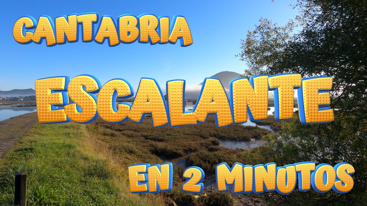 ESCALANTE en 2 minutos. CANTABRIA. Conoce las maravillas de este bonito pueblo.