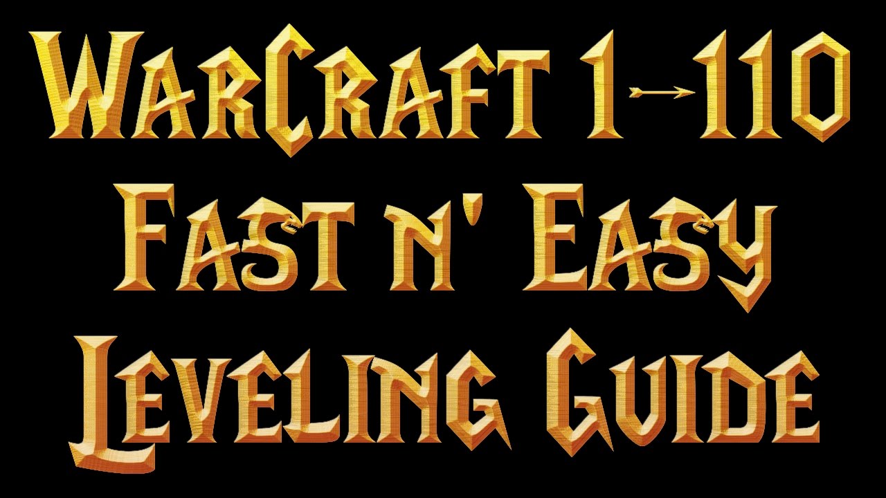 WoW: 1-110 FAST In-depth Leveling Guide