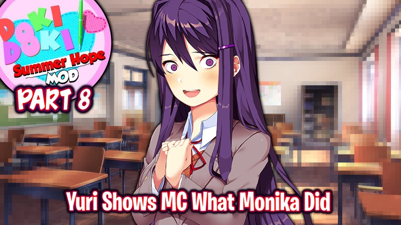Yuri Shows MC What Monika Did!!!!(Part 8)(DDLC Summer Hope V6 MOD)