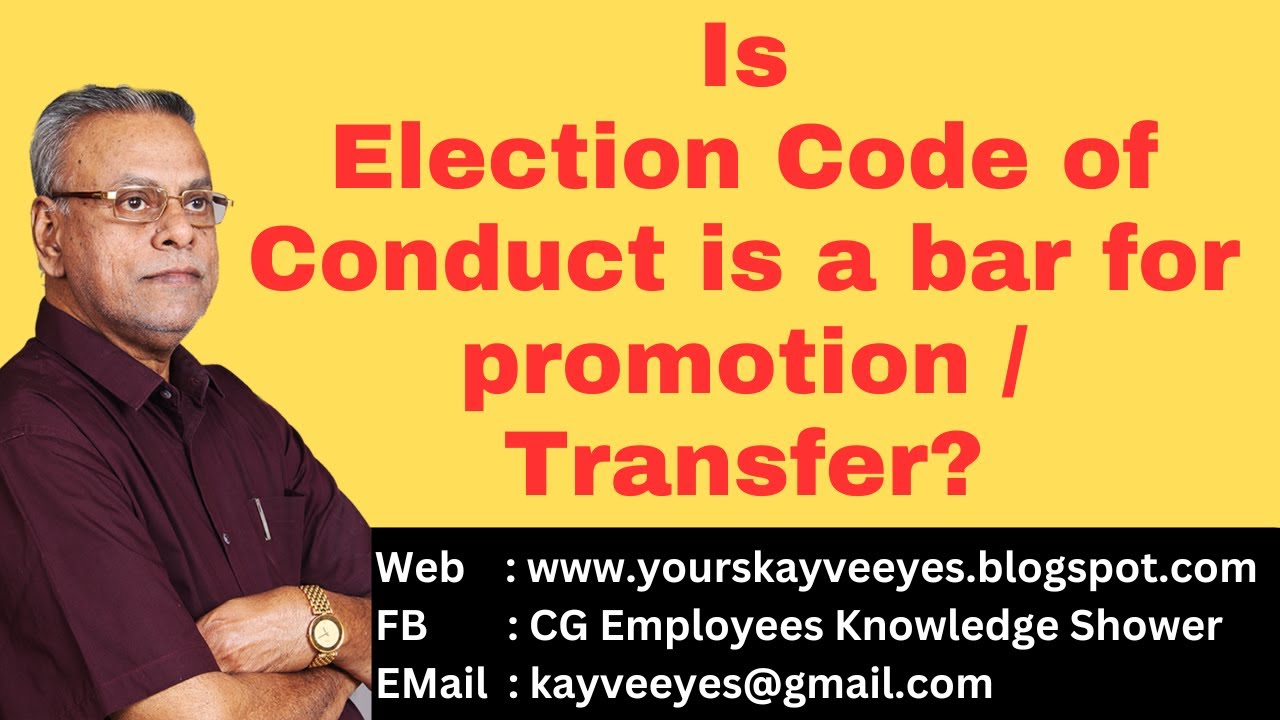 Is Election Code of Conduct is a bar for promotion / Transfer?
