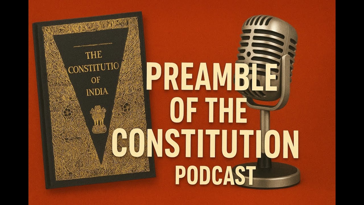 Preamble of the Indian Constitution | Podcast on Democracy & Justice
