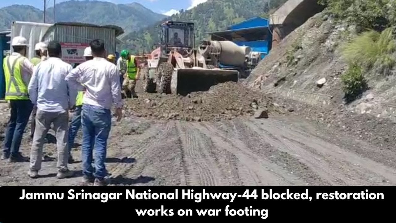 Jammu Srinagar National Highway-44 blocked, restoration works on war footing | Greater Jammu