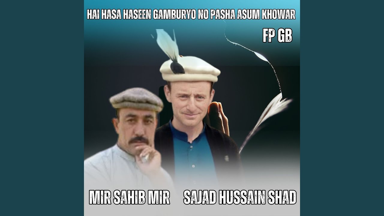 Hai Hasa Haseen Gamburyo No Pasha Asum Khowar