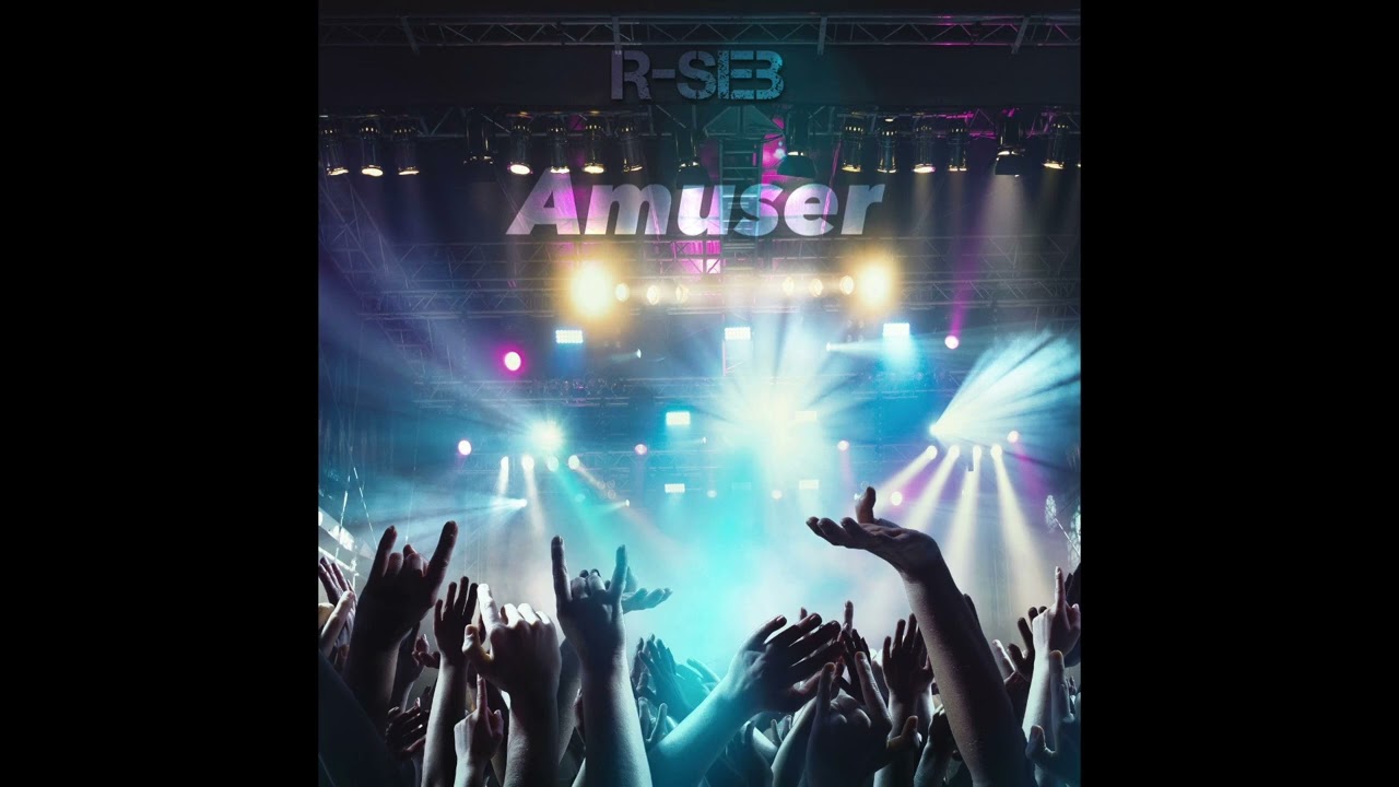R-Seb- Amuser (AUDIO)