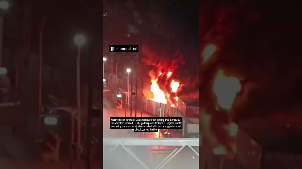 Massive Fire at Varanasi Cantt Railway Station: 200+ Vehicles Destroyed!