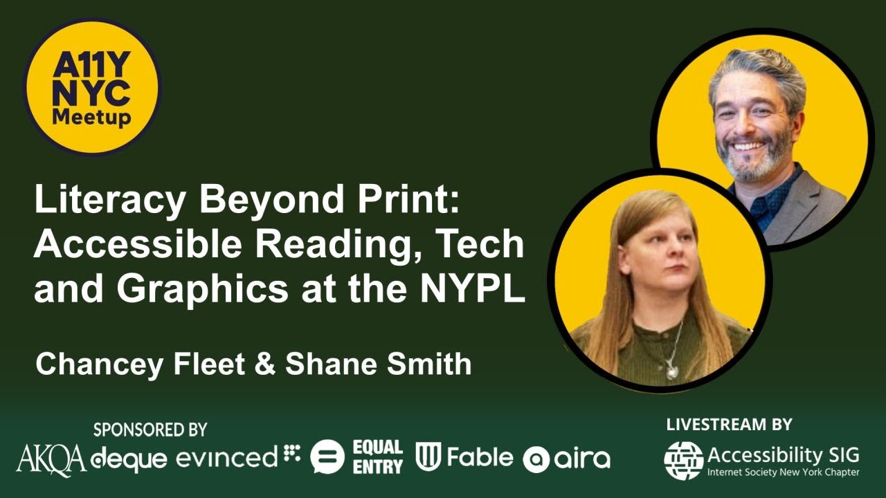 Literacy Beyond Print: Accessible Reading, Tech and Graphics at NYPL - Chancey Fleet & Shane Smith