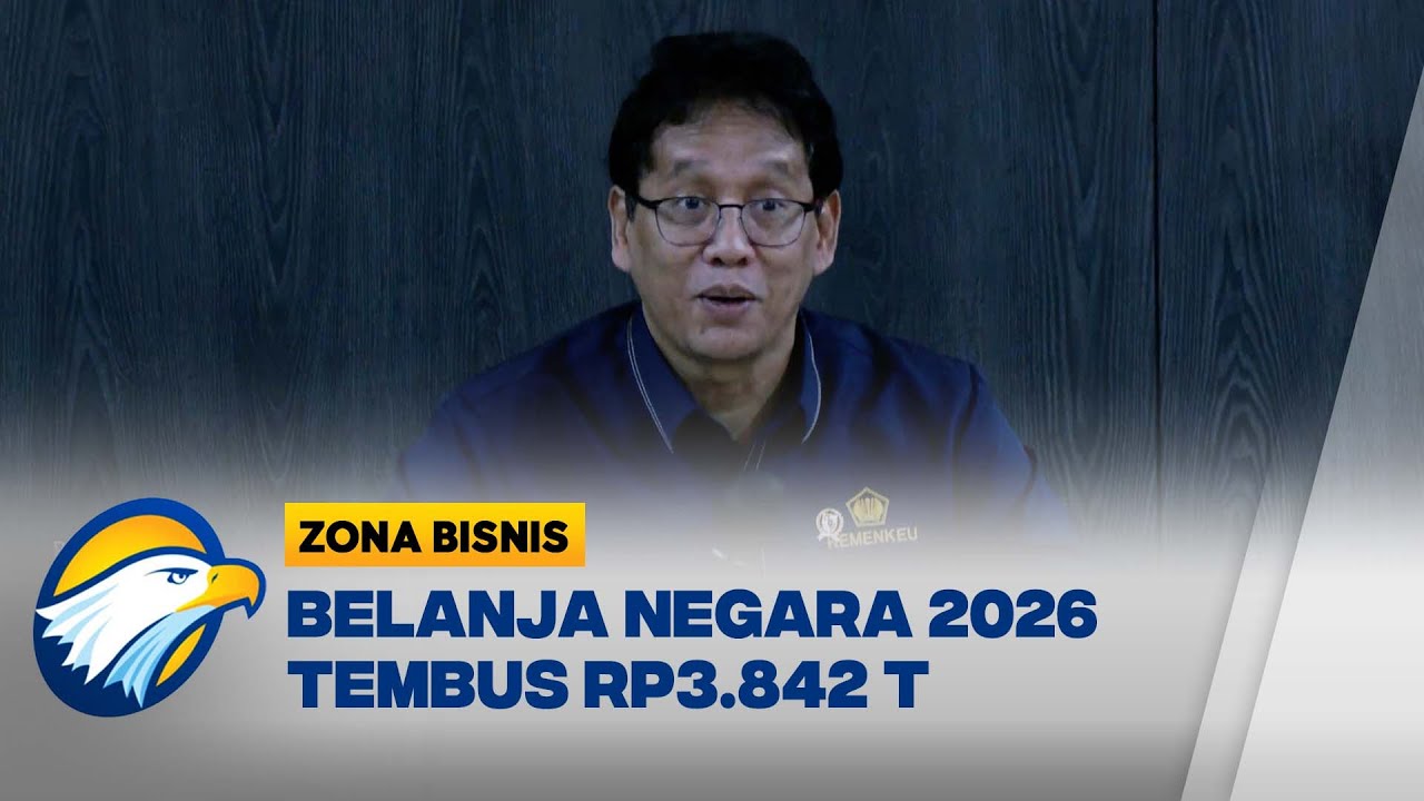 Anggaran Belanja Negara 2026 Meningkat 8,9% Jadi Rp3.842 Triliun - [Zona Bisnis]