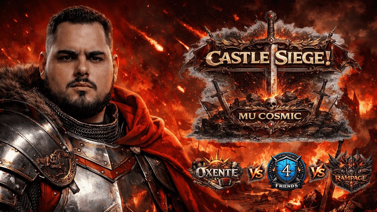 CASTLE SIEGE - RAMPAGE x OXENTE x 4FRIENDS - 15/03/2026 [MU COSMIC] 🏰 ⚔️