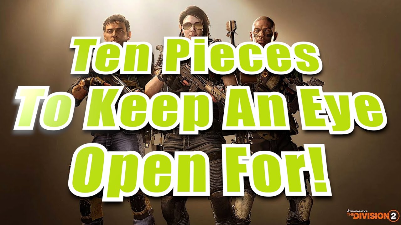 Division 2: Top Ten Pieces To Keep An Eye Out For.