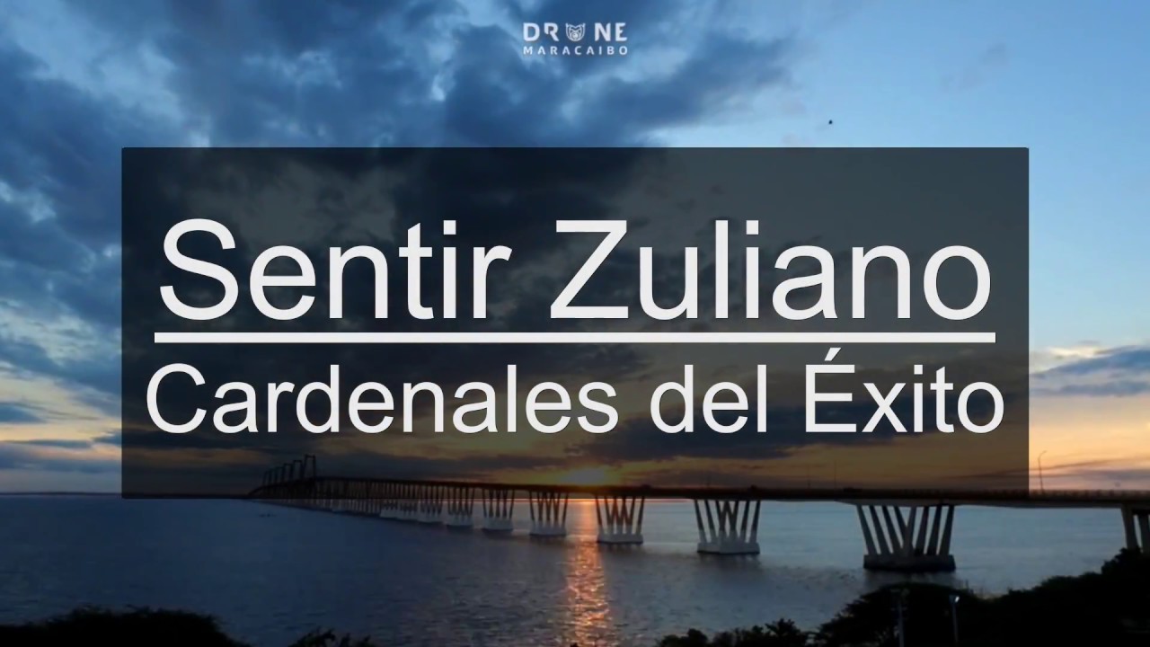 Sentir Zuliano - Cardenales del &Eacute;xito | Puente sobre el Lago de Maracaibo