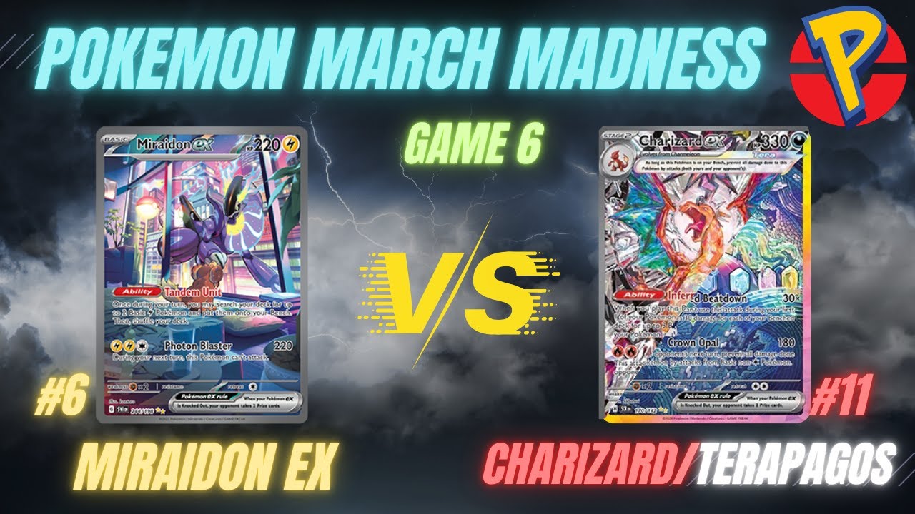 Game 6: Miraidon ex v Charizard/Terapagos ex of Pokemon March Madness