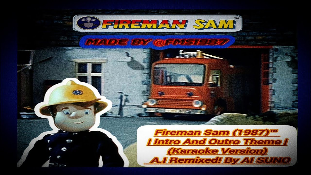 Fireman Sam (1987)™ - | Intro And Outro Theme | : (Karaoke Version!) 🎤
