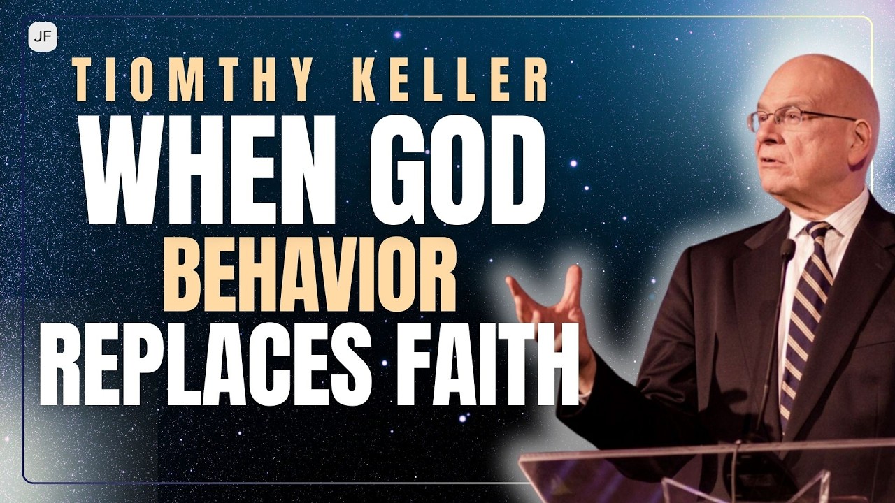 WHEN GOOD BEHAVIOR REPLACES FAITH | TIM KELLER SERMONS 2026