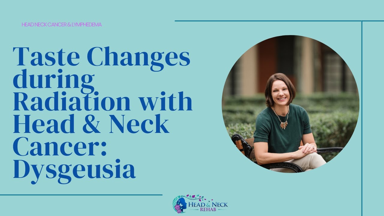 Taste Changes during Radiation with Head & Neck Cancer: Dysgeusia