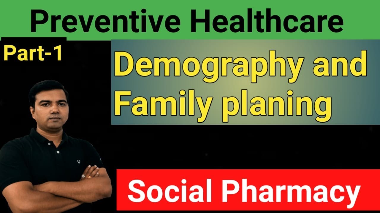 Preventive HealthCare (Part-1) Demography and Family planning