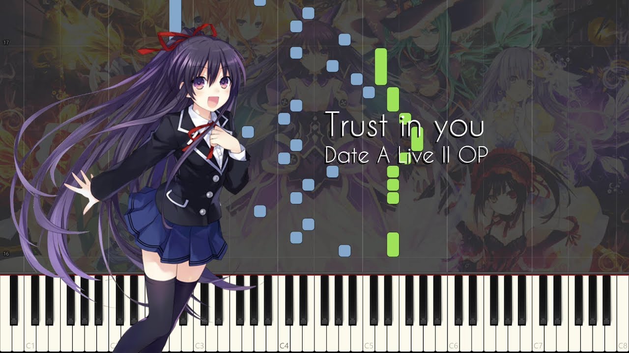 Trust in you - Date A Live II OP - Piano Arrangement [Synthesia]