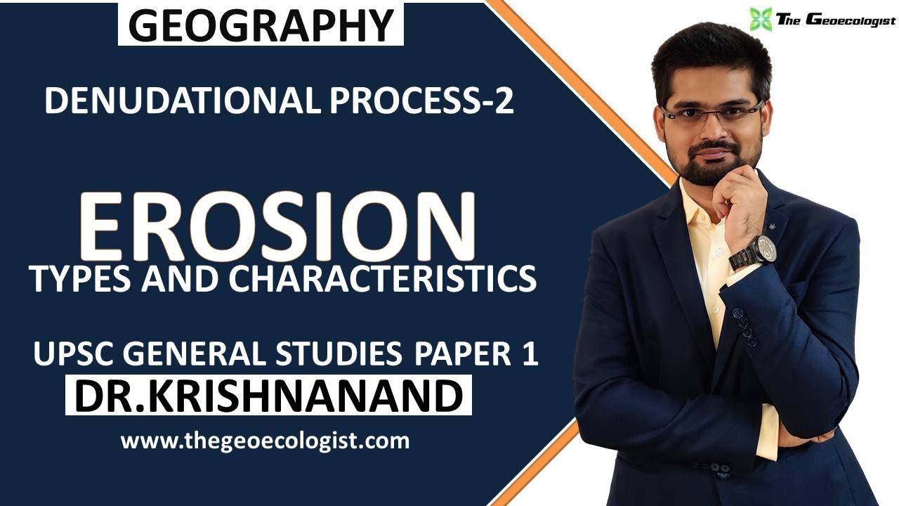 Erosion:Types and Characteristics | Denudational Process-2 |Geomorphology| Dr. Krishnanand