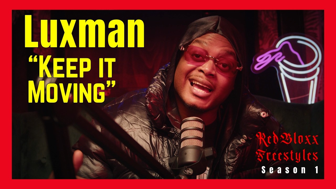 Luxman - Keep It Moving | RedBloxx Freestyles