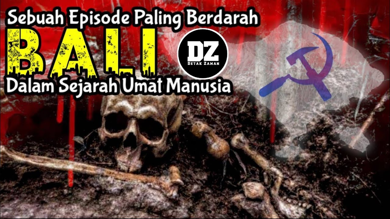 SEJARAH PENUMPASAN PKI DI PULAU BALI || 80.000 JIWA MELAYANG SIA-SIA