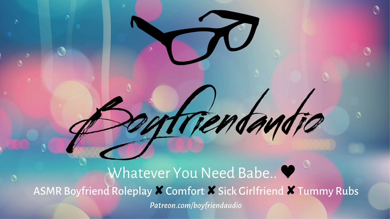 Whatever You Need Babe.. [Boyfriend Roleplay][Comfort for feeling sick] ASMR