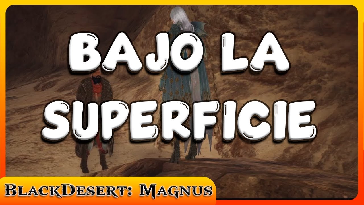 BAJO LA SUPERCICIE | BLACK DESERT: MAGNUS