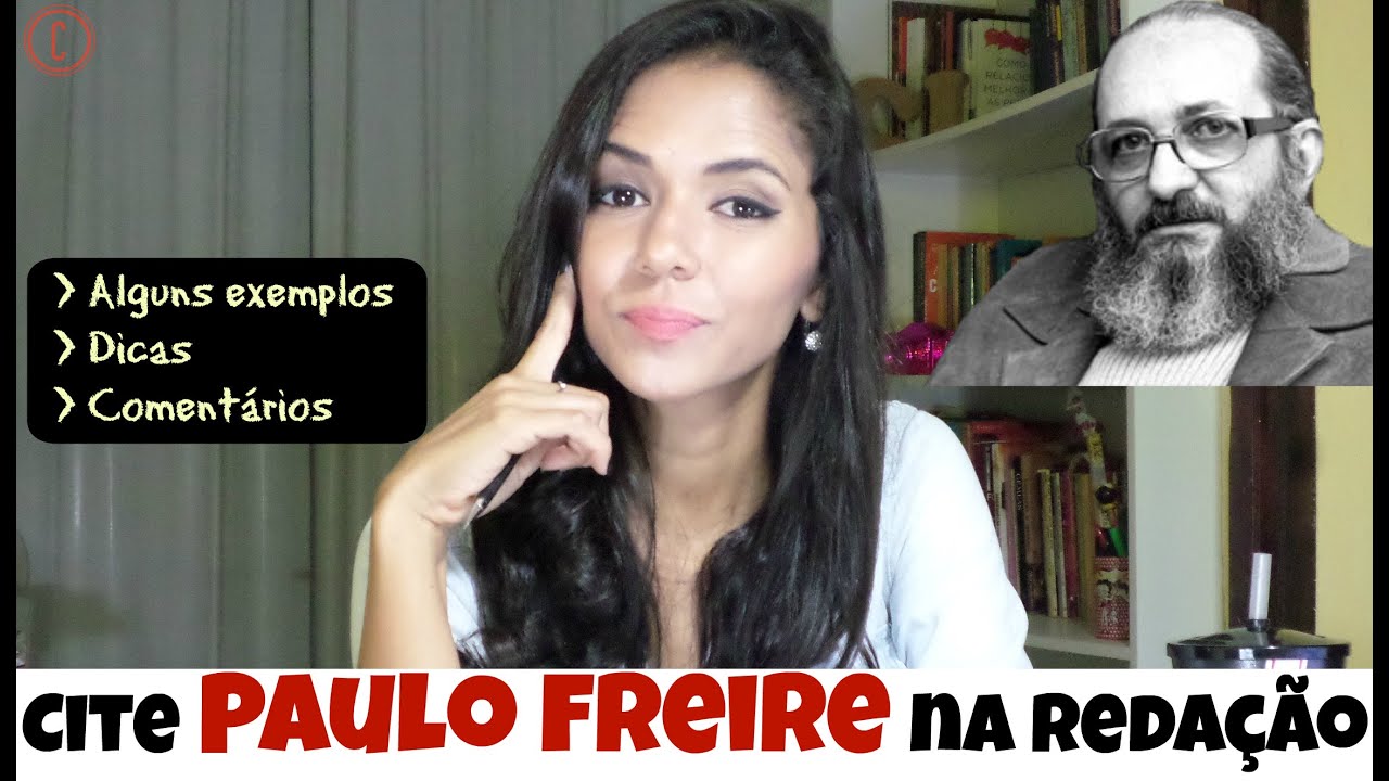 CITAÇÃO: Cite Paulo Freire na redação