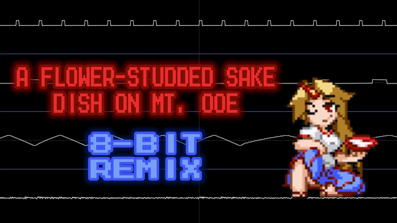 A Flower-Studded Sake Dish on Mt. Ooe (Touhou 11) - 8 Bit Remix