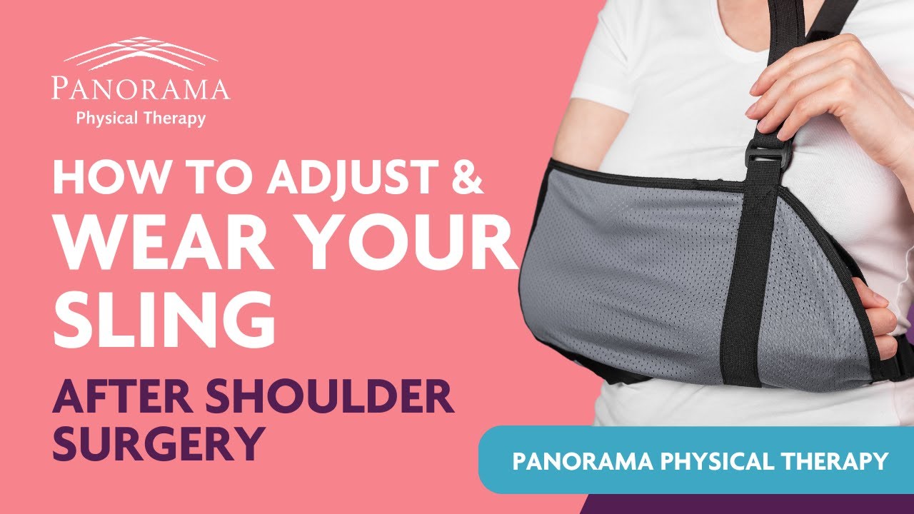 How to Wear & Adjust Your Sling After Rotator Cuff Surgery