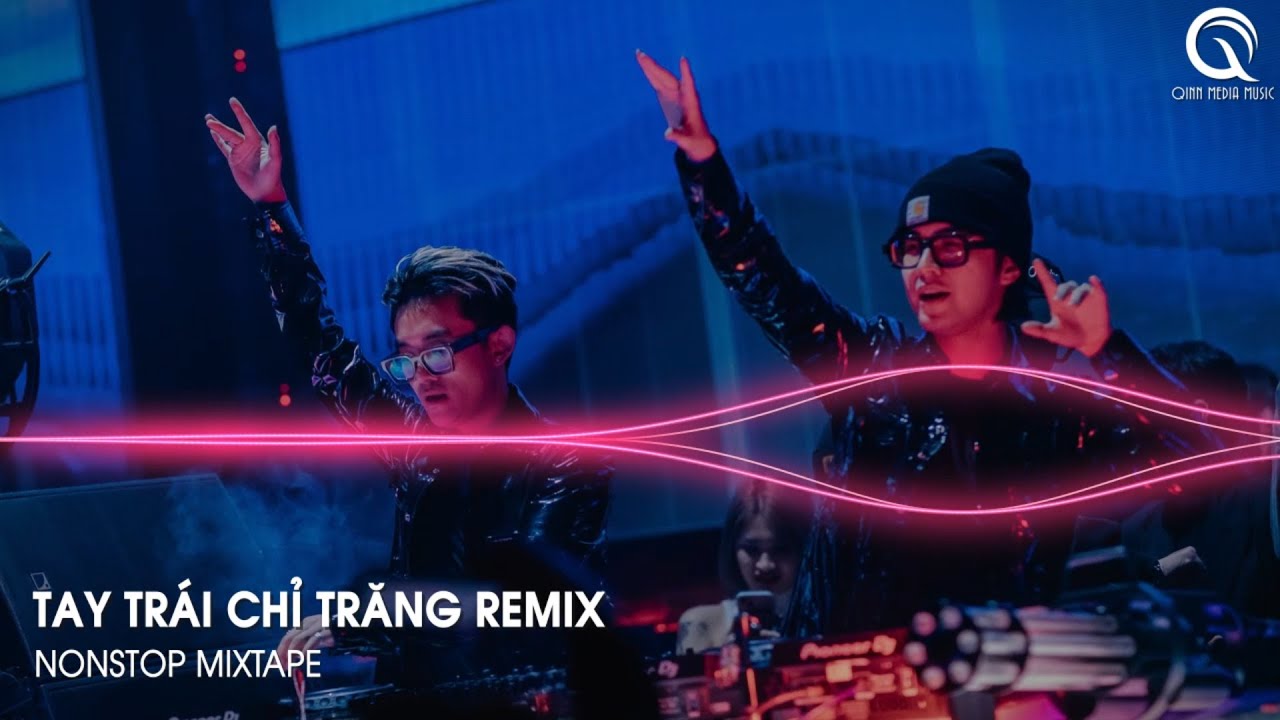 NONSTOP 2023 -TAY TRÁI CHỈ TRĂNG REMIX - CỰC PHẨM NGÀY TRƯỚC SỢ X XÍCH LINH (BT REMIX)