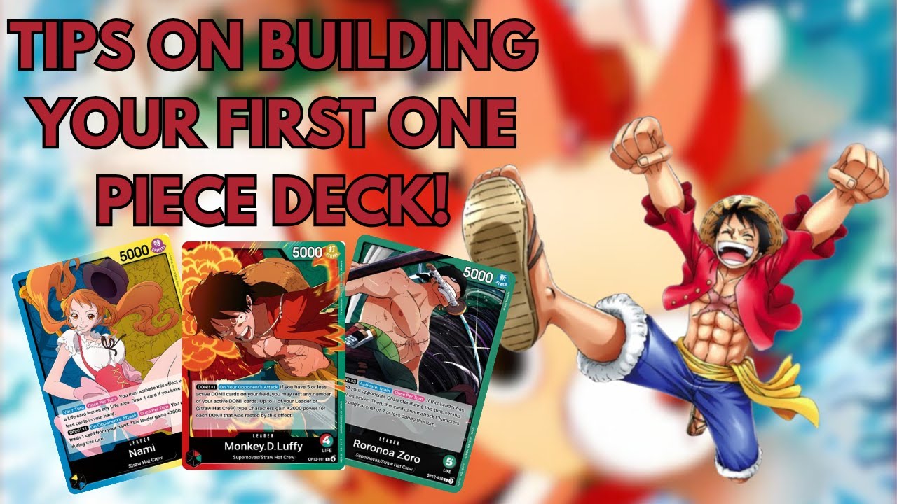 Quick Tips On How To Build Your First One Piece Deck!