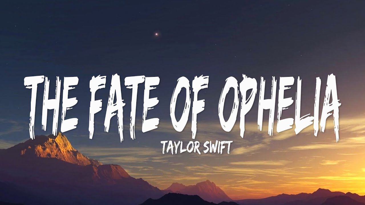 Taylor Swift - The Fate of Ophelia (Lyrics)
