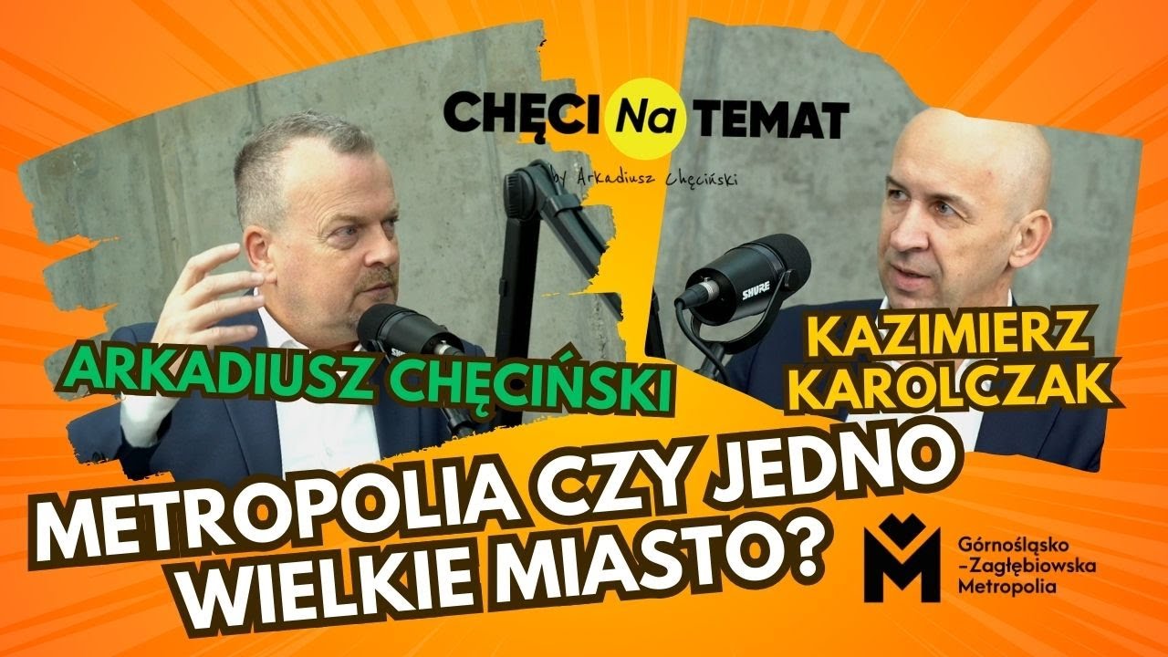 ChęciNaTemat odc. 14: czy w metropolii będzie tylko jedno miast? Gościem jest Kazimierz Karolczak
