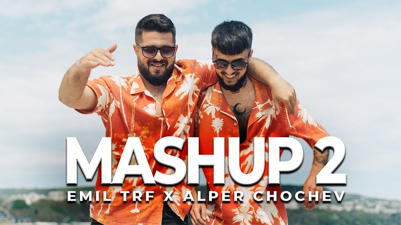 Emil TRF, Alper Chochev - Mashup 2 (Official Video)