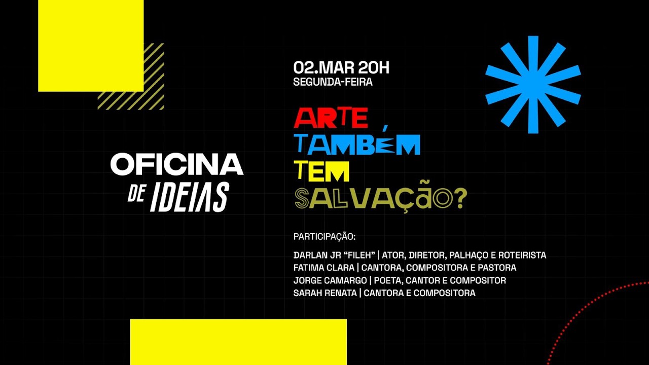 OFICINA DE IDÉIAS - A ARTE TEM SALVAÇÃO? 02/03/2026