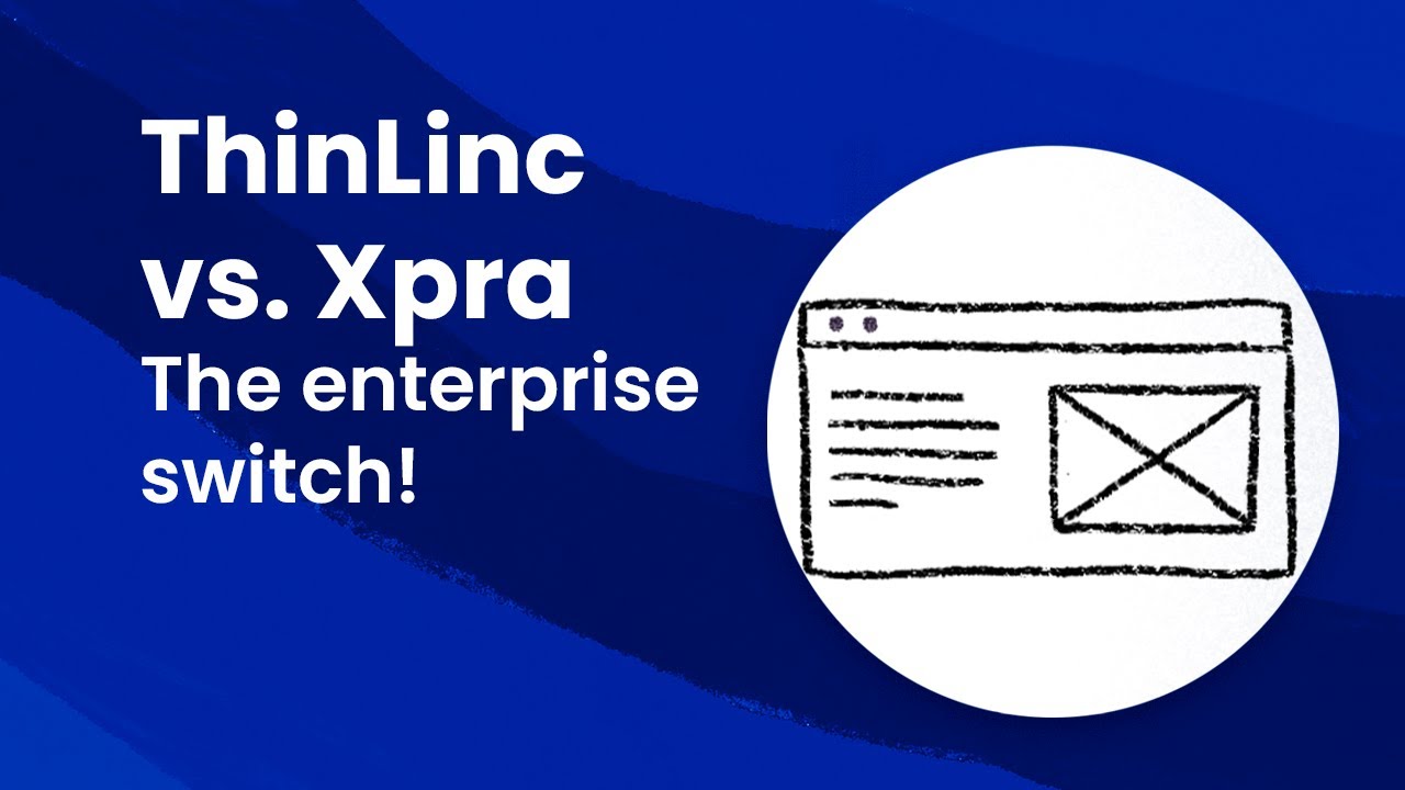 💻 ThinLinc vs. Xpra: When to Switch to an Enterprise Remote Desktop Solution