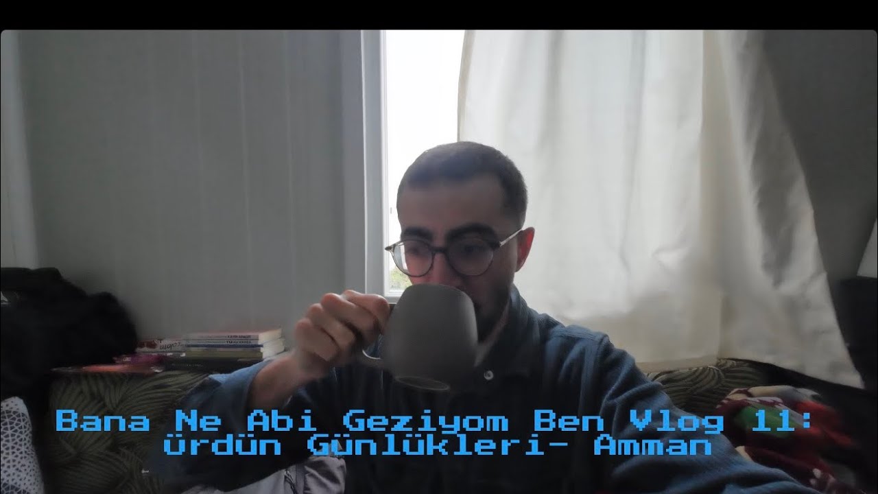 Bana Ne Abi Geziyom Ben Vlog 11: Ürdün Günlükleri- Amman