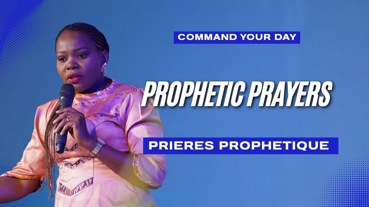 Command Your Day with Prophetess Esther Lukama | Prophetic Prayers (Les Prières Prophétiques) DAY 3