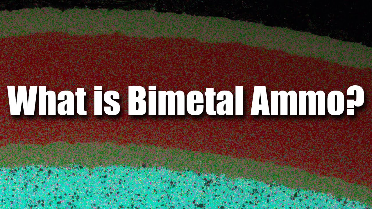 What is Bimetal Ammo?