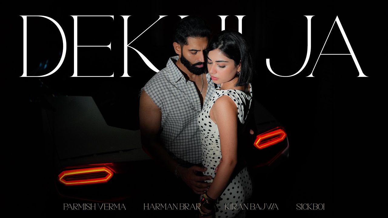 DEKHI JA - Parmish Verma Ft. Kiran Bajwa | Victory Lap (Official Music Video)