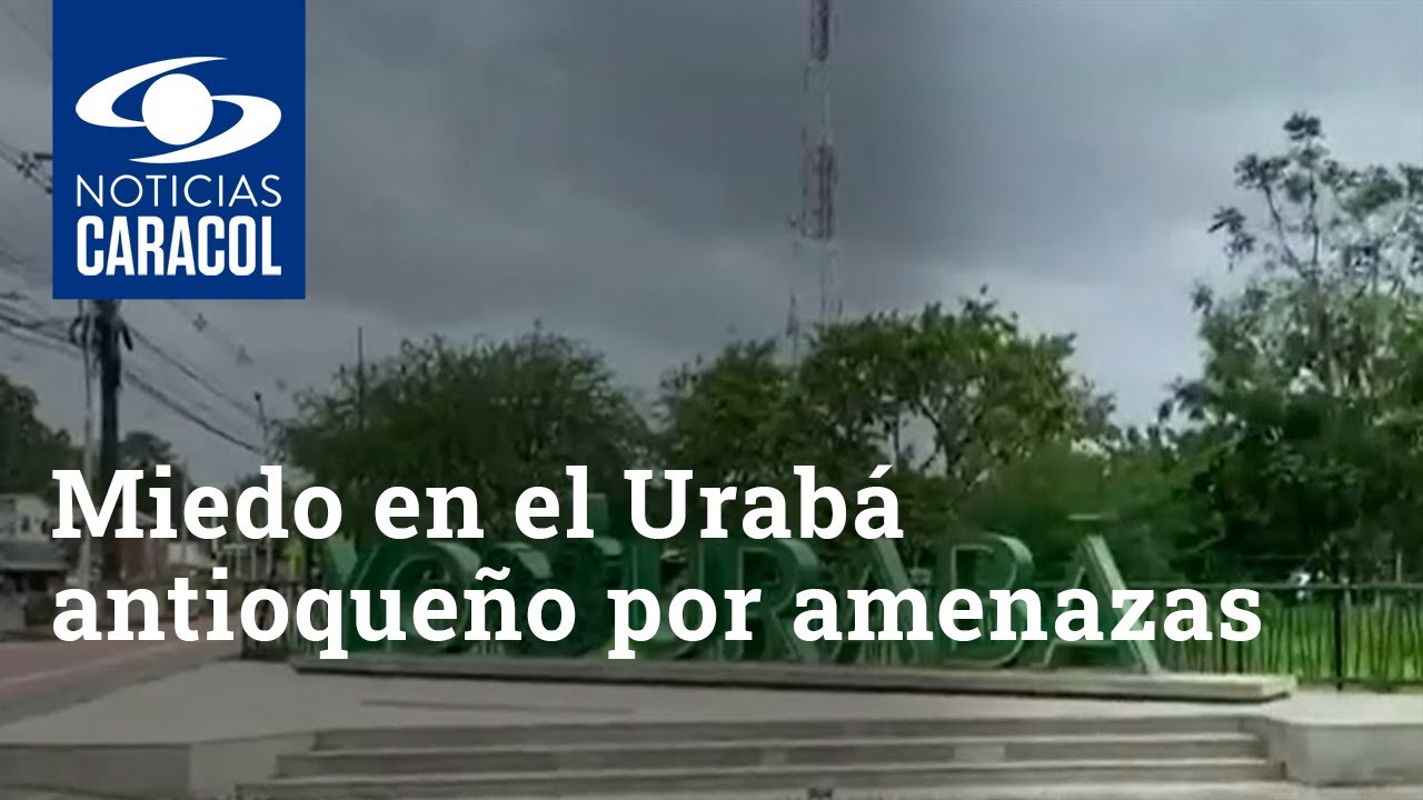 Ronda el miedo en el Urabá antioqueño por amenazas de grupo de autodefensas